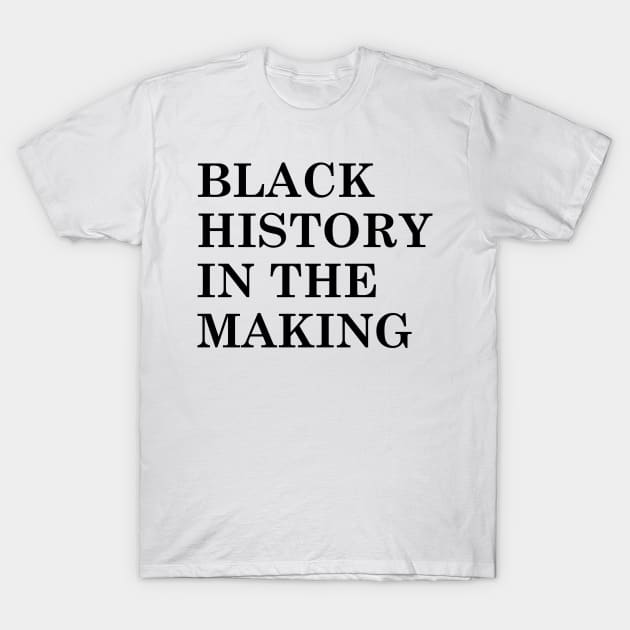 Black History In The Making - Limited Edition T-Shirt by growthseries